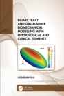 Biliary Tract and Gallbladder Biomechanical Modelling with Physiological and Clinical Elements - eBook