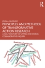 Principles and Methods of Transformative Action Research : A Half Century of Living and Doing Collaborative Inquiry - eBook