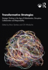 Transformative Strategies : Strategic Thinking in the Age of Globalization, Disruption, Collaboration and Responsibility - eBook