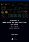 Fundamentals of Image, Audio, and Video Processing Using MATLAB(R) : With Applications to Pattern Recognition - eBook