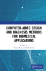 Computer-aided Design and Diagnosis Methods for Biomedical Applications - eBook