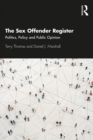 The Sex Offender Register : Politics, Policy and Public Opinion - eBook