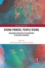 Rising Powers, People Rising : Neoliberalization and its Discontents in the BRICS Countries - eBook