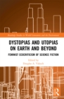 Dystopias and Utopias on Earth and Beyond : Feminist Ecocriticism of Science Fiction - eBook