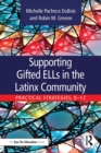 Supporting Gifted ELLs in the Latinx Community : Practical Strategies, K-12 - eBook