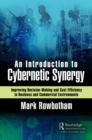 An Introduction to Cybernetic Synergy : Improving Decision-Making and Cost Efficiency in Business and Commercial Environments - eBook