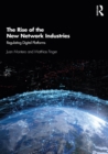 The Rise of the New Network Industries : Regulating Digital Platforms - eBook