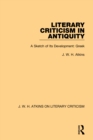 Literary Criticism in Antiquity : A Sketch of Its Development: Greek - eBook