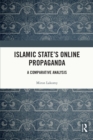 Islamic State's Online Propaganda : A Comparative Analysis - eBook