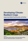 Developing Climate-Resilient Crops : Improving Global Food Security and Safety - eBook