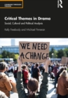 Critical Themes in Drama : Social, Cultural and Political Analysis - eBook