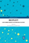 Multiplicity : A New Common Ground for International Relations? - eBook