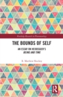 The Bounds of Self : An Essay on Heidegger's Being and Time - eBook