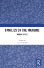 Families on the Margins : Making Space - eBook