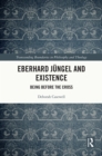 Eberhard Jungel and Existence : Being Before the Cross - eBook