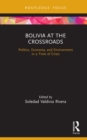 Bolivia at the Crossroads : Politics, Economy, and Environment in a Time of Crisis - eBook