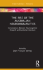 The Rise of the Australian Neurohumanities : Conversations Between Neurocognitive Research and Australian Literature - eBook