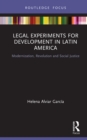 Legal Experiments for Development in Latin America : Modernization, Revolution and Social Justice - eBook