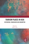 Tourism Places in Asia : Destinations, Stakeholders and Consumption - eBook