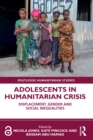 Adolescents in Humanitarian Crisis : Displacement, Gender and Social Inequalities - eBook