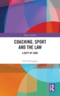 Coaching, Sport and the Law : A Duty of Care - eBook