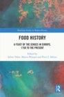 Food History : A Feast of the Senses in Europe, 1750 to the Present - eBook