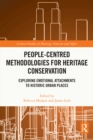 People-Centred Methodologies for Heritage Conservation : Exploring Emotional Attachments to Historic Urban Places - eBook