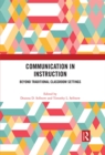 Communication in Instruction : Beyond Traditional Classroom Settings - eBook
