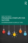 Managing Start-ups for Success : Entrepreneurship in Difficult Times - eBook