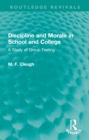 Discipline and Morale in School and College : A Study of Group Feeling - eBook