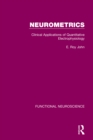 Neurometrics : Clinical Applications of Quantitative Electrophysiology - eBook