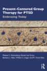 Present-Centered Group Therapy for PTSD : Embracing Today - eBook