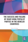 The Success and Failure of Right-Wing Populist Parties in the Benelux Countries - eBook