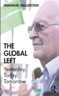 The Global Left : Yesterday, Today, Tomorrow - eBook