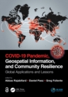 COVID-19 Pandemic, Geospatial Information, and Community Resilience : Global Applications and Lessons - eBook