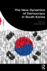 The New Dynamics of Democracy in South Korea - eBook