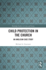 Child Protection in the Church : An Anglican Case Study - eBook
