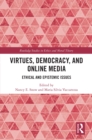 Virtues, Democracy, and Online Media : Ethical and Epistemic Issues - eBook
