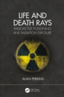 Life and Death Rays : Radioactive Poisoning and Radiation Exposure - eBook