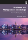 Business and Management Internships : Improving Employability through Experiential Learning - eBook