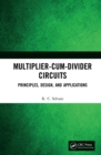 Multiplier-Cum-Divider Circuits : Principles, Design, and Applications - eBook