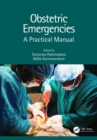 Obstetric Emergencies : A Practical Manual - eBook