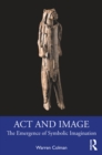 Act and Image : The Emergence of Symbolic Imagination - eBook