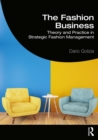 The Fashion Business : Theory and Practice in Strategic Fashion Management - eBook