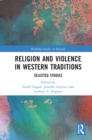 Religion and Violence in Western Traditions : Selected Studies - eBook
