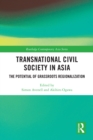 Transnational Civil Society in Asia : The Potential of Grassroots Regionalization - eBook
