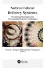 Nutraceutical Delivery Systems : Promising Strategies for Overcoming Delivery Challenges - eBook