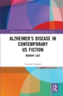 Alzheimer’s Disease in Contemporary U.S. Fiction : Memory Lost - eBook