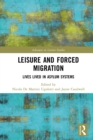 Leisure and Forced Migration : Lives Lived in Asylum Systems - eBook