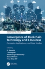 Convergence of Blockchain Technology and E-Business : Concepts, Applications, and Case Studies - eBook